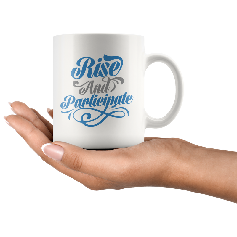 Rise and Participate Mug