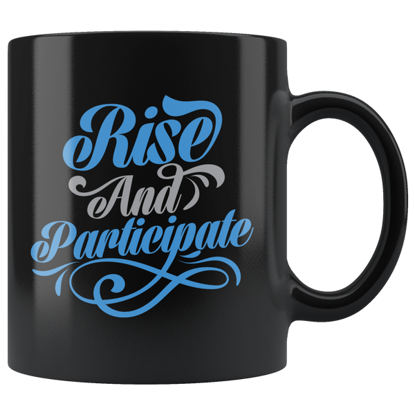 Rise and Participate Mug