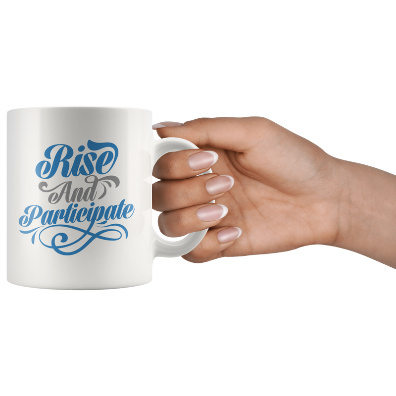 Rise and Participate Mug