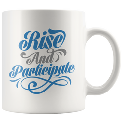 Rise and Participate Mug