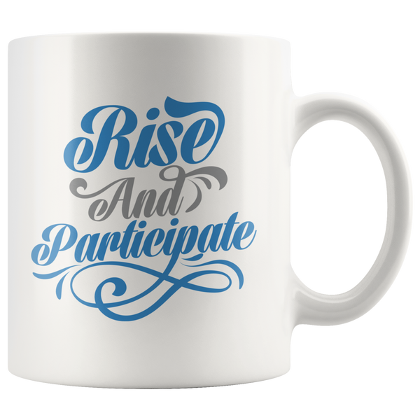 Rise and Participate Mug