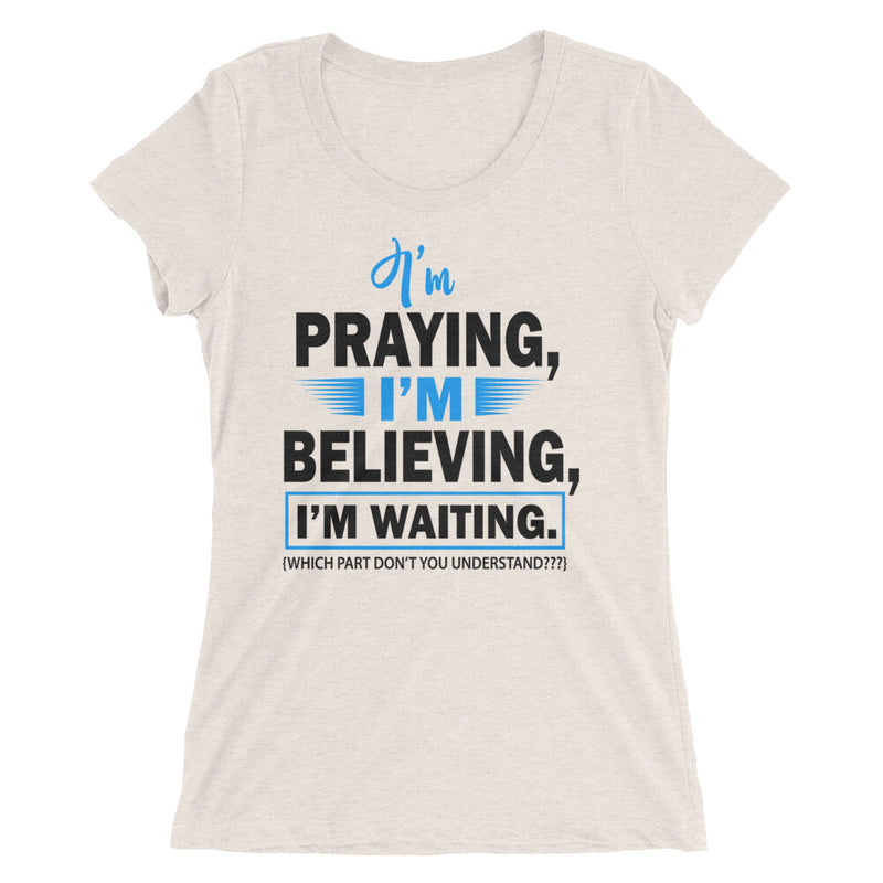 I'm Praying Unisex Tri-Blend T-Shirt