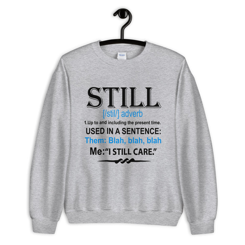 STILL Unisex Crew Neck Sweatshirt