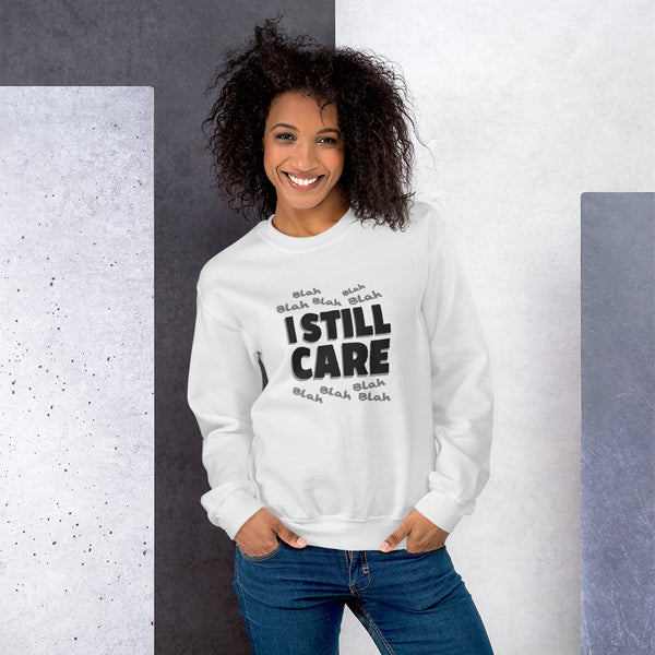 Blah to the 9 I Still Care Women's Crew Neck Sweatshirt