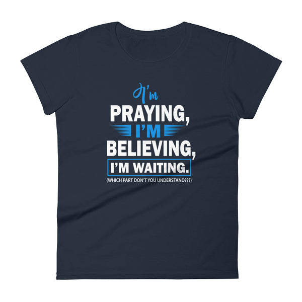 I'm Praying Women's Fitted T-Shirt