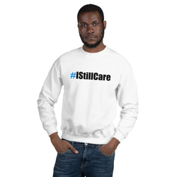 #IStillCare Unisex Crew Neck Sweatshirt