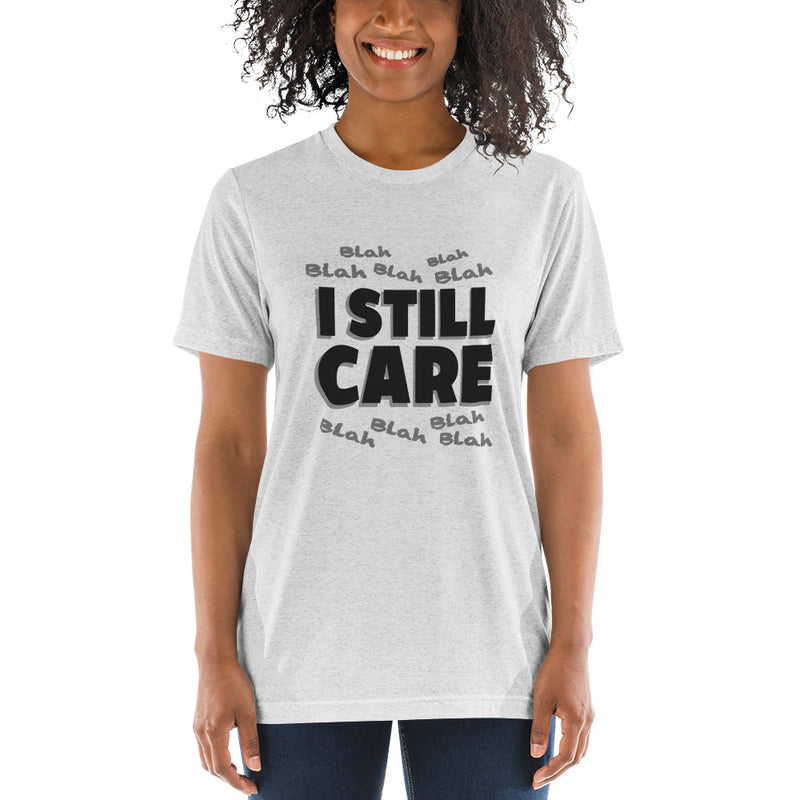 Blah to the 9 I Still Care Women's Tri-Blend T-Shirt