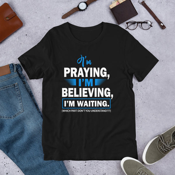 I'm Praying Premium T-Shirt