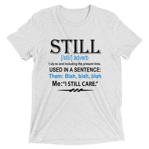 STILL Unisex Tri-Blend T-Shirt