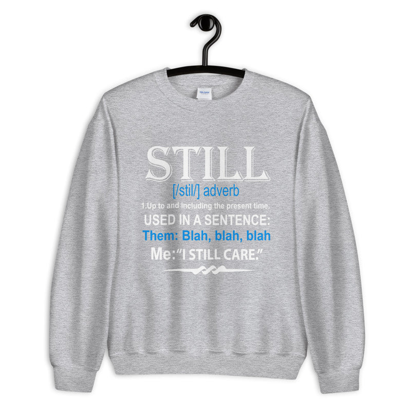 STILL Unisex Crew Neck Sweatshirt