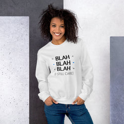 I Still Care - Now Blah That Women's Crew Neck Sweatshirt