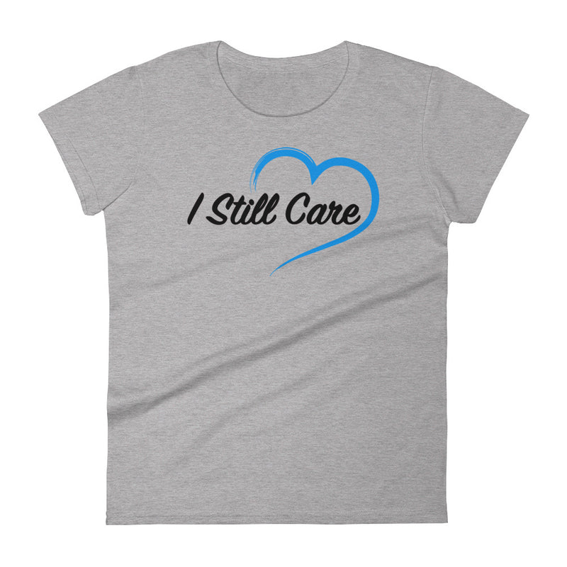 I Still Care Heart Women's Fashion Fit T-Shirt