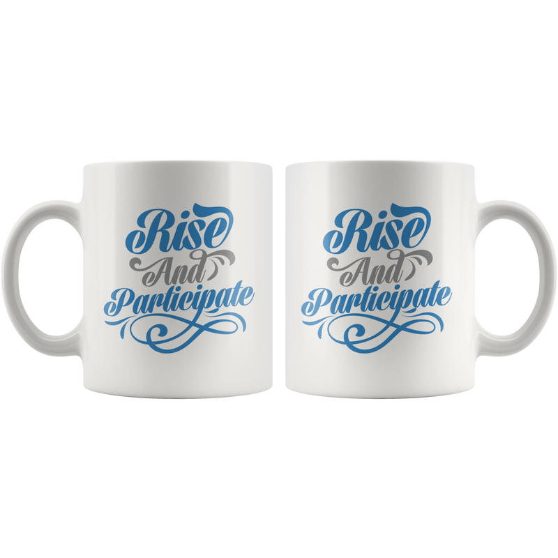 Rise and Participate Mug